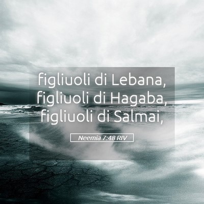 Picture 05 - Neemia 7:48 RIV - figliuoli di Lebana, figliuoli di Hagaba, - Bible Verse Picture