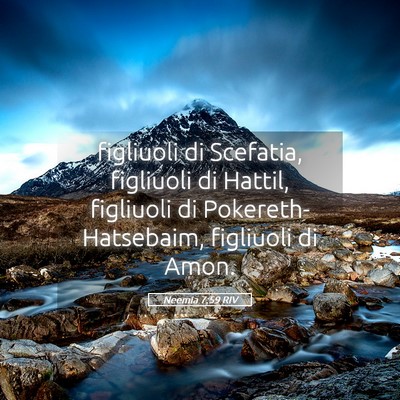 Picture 05 - Neemia 7:59 RIV - figliuoli di Scefatia, figliuoli di Hattil, - Bible Verse Picture