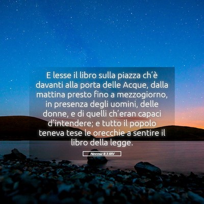 Picture 05 - Neemia 8:3 RIV - E lesse il libro sulla piazza ch’è davanti - Bible Verse Picture