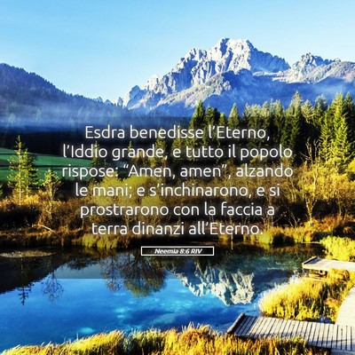 Picture 05 - Neemia 8:6 RIV - Esdra benedisse l’Eterno, l’Iddio grande, e - Bible Verse Picture
