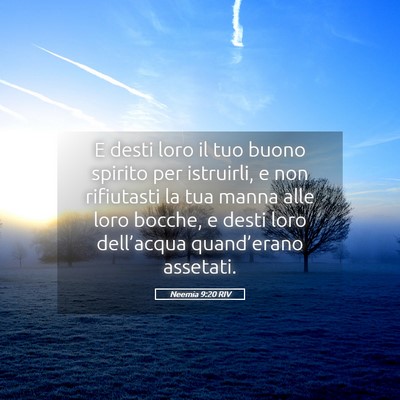 Picture 05 - Neemia 9:20 RIV - E desti loro il tuo buono spirito per istruirli, - Bible Verse Picture