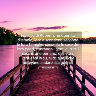 Picture 05 - Numeri 1:20 RIV - Figliuoli di Ruben, primogenito d’Israele, loro - Bible Verse Picture