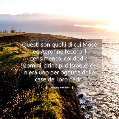 Picture 05 - Numeri 1:44 RIV - Questi son quelli di cui Mosè ed Aaronne fecero - Bible Verse Picture