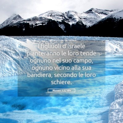 Picture 05 - Numeri 1:52 RIV - I figliuoli d’Israele pianteranno le loro tende - Bible Verse Picture