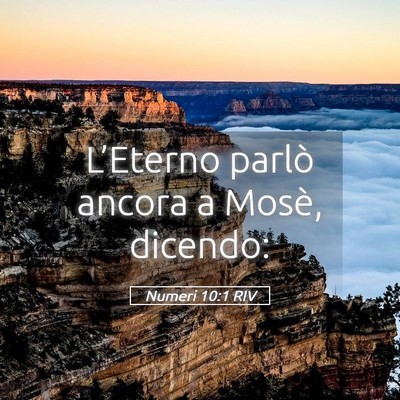 Picture 05 - Numeri 10:1 RIV - L’Eterno parlò ancora a Mosè, - Bible Verse Picture
