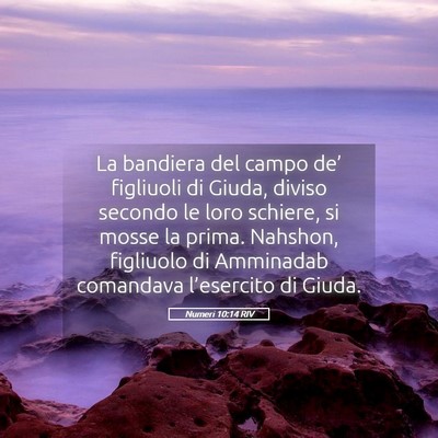 Picture 05 - Numeri 10:14 RIV - La bandiera del campo de’ figliuoli di Giuda, - Bible Verse Picture