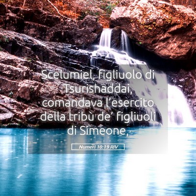 Picture 05 - Numeri 10:19 RIV - Scelumiel, figliuolo di Tsurishaddai, comandava - Bible Verse Picture