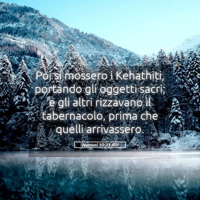 Picture 05 - Numeri 10:21 RIV - Poi si mossero i Kehathiti, portando gli oggetti - Bible Verse Picture