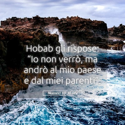 Picture 05 - Numeri 10:30 RIV - Hobab gli rispose: “Io non verrò, ma andrò al - Bible Verse Picture
