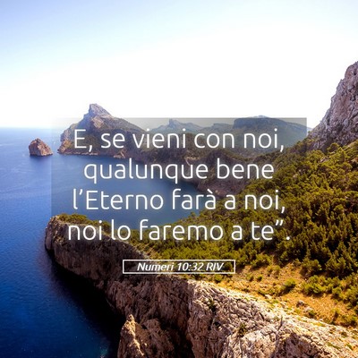 Picture 05 - Numeri 10:32 RIV - E, se vieni con noi, qualunque bene l’Eterno - Bible Verse Picture