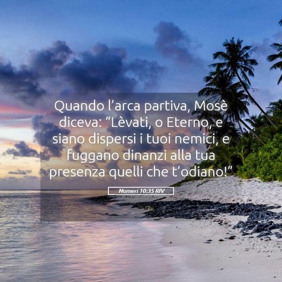 Picture 05 - Numeri 10:35 RIV - Quando l’arca partiva, Mosè diceva: - Bible Verse Picture