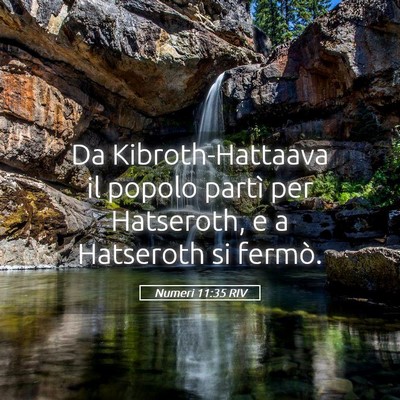 Picture 05 - Numeri 11:35 RIV - Da Kibroth-Hattaava il popolo partì per - Bible Verse Picture
