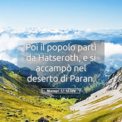 Picture 05 - Numeri 12:16 RIV - Poi il popolo partì da Hatseroth, e si accampò - Bible Verse Picture