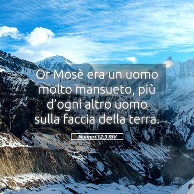 Picture 05 - Numeri 12:3 RIV - Or Mosè era un uomo molto mansueto, più - Bible Verse Picture