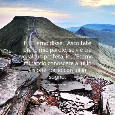 Picture 05 - Numeri 12:6 RIV - E l’Eterno disse: “Ascoltate ora le mie - Bible Verse Picture