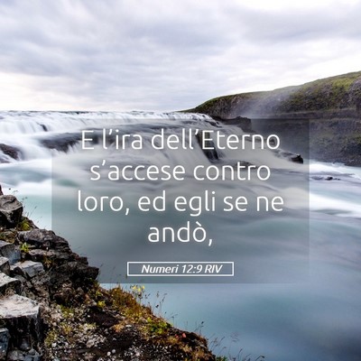 Picture 05 - Numeri 12:9 RIV - E l’ira dell’Eterno s’accese contro loro, - Bible Verse Picture