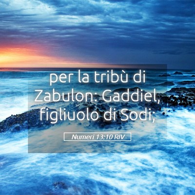 Picture 05 - Numeri 13:10 RIV - per la tribù di Zabulon: Gaddiel, figliuolo di - Bible Verse Picture