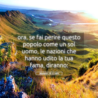 Picture 05 - Numeri 14:15 RIV - ora, se fai perire questo popolo come un sol - Bible Verse Picture