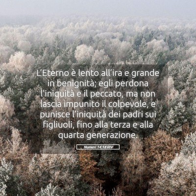 Picture 05 - Numeri 14:18 RIV - L’Eterno è lento all’ira e grande in - Bible Verse Picture