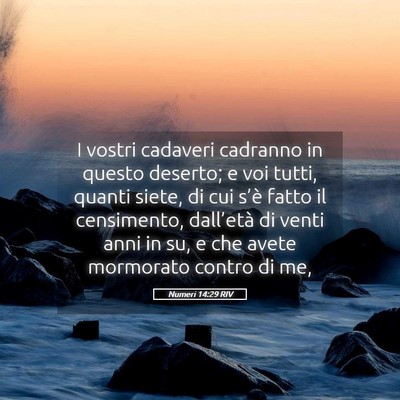 Picture 05 - Numeri 14:29 RIV - I vostri cadaveri cadranno in questo deserto; e - Bible Verse Picture