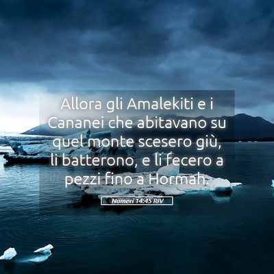 Picture 05 - Numeri 14:45 RIV - Allora gli Amalekiti e i Cananei che abitavano su - Bible Verse Picture
