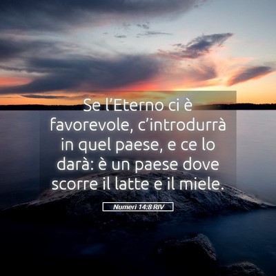 Picture 05 - Numeri 14:8 RIV - Se l’Eterno ci è favorevole, c’introdurrà - Bible Verse Picture