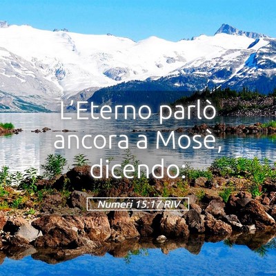 Picture 05 - Numeri 15:17 RIV - L’Eterno parlò ancora a Mosè, - Bible Verse Picture