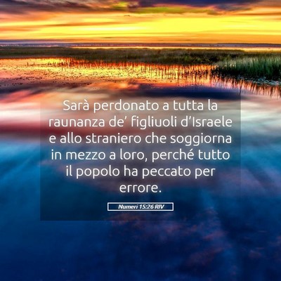 Picture 05 - Numeri 15:26 RIV - Sarà perdonato a tutta la raunanza de’ - Bible Verse Picture