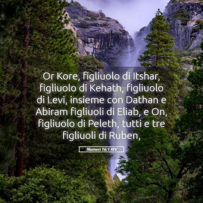 Picture 05 - Numeri 16:1 RIV - Or Kore, figliuolo di Itshar, figliuolo di - Bible Verse Picture