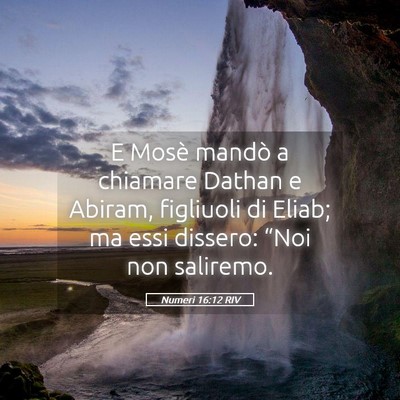 Picture 05 - Numeri 16:12 RIV - E Mosè mandò a chiamare Dathan e Abiram, - Bible Verse Picture