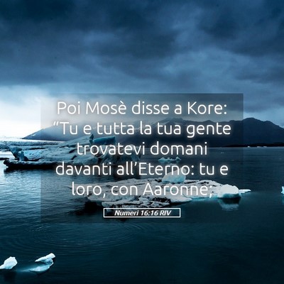 Picture 05 - Numeri 16:16 RIV - Poi Mosè disse a Kore: “Tu e tutta la tua - Bible Verse Picture