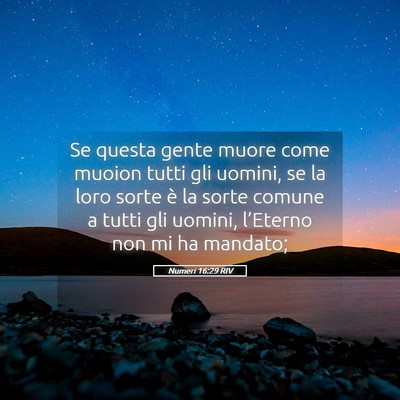 Picture 05 - Numeri 16:29 RIV - Se questa gente muore come muoion tutti gli - Bible Verse Picture