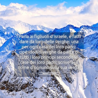 Picture 05 - Numeri 17:2 RIV - “Parla ai figliuoli d’Israele, e fatti dare - Bible Verse Picture