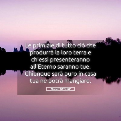Picture 05 - Numeri 18:13 RIV - Le primizie di tutto ciò che produrrà la loro - Bible Verse Picture