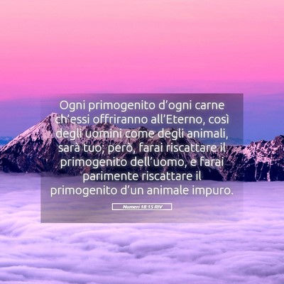 Picture 05 - Numeri 18:15 RIV - Ogni primogenito d’ogni carne ch’essi - Bible Verse Picture