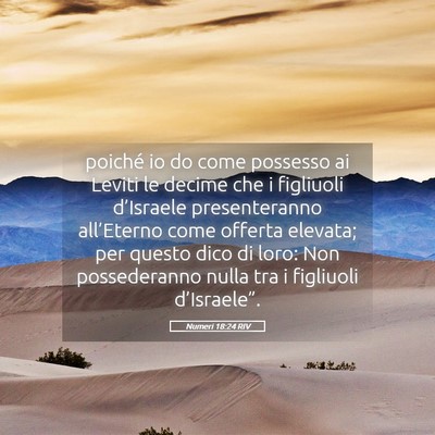 Picture 05 - Numeri 18:24 RIV - poiché io do come possesso ai Leviti le decime - Bible Verse Picture