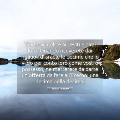 Picture 05 - Numeri 18:26 RIV - “Parlerai inoltre ai Leviti e dirai loro: - Bible Verse Picture