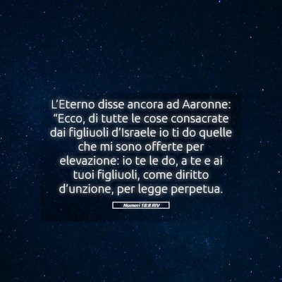 Picture 05 - Numeri 18:8 RIV - L’Eterno disse ancora ad Aaronne: “Ecco, di - Bible Verse Picture