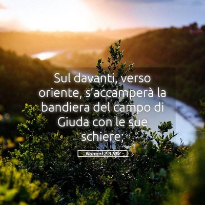 Picture 05 - Numeri 2:3 RIV - Sul davanti, verso oriente, s’accamperà la - Bible Verse Picture