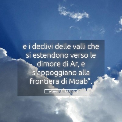Picture 05 - Numeri 21:15 RIV - e i declivi delle valli che si estendono verso le - Bible Verse Picture