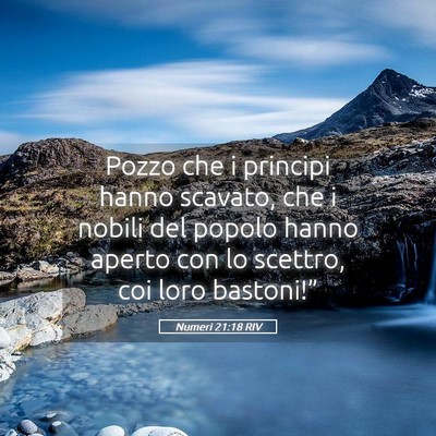 Picture 05 - Numeri 21:18 RIV - Pozzo che i principi hanno scavato, che i nobili - Bible Verse Picture