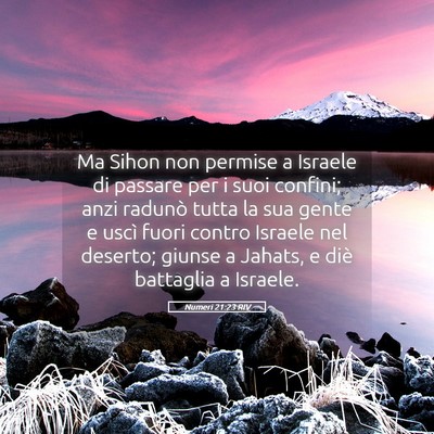 Picture 05 - Numeri 21:23 RIV - Ma Sihon non permise a Israele di passare per i - Bible Verse Picture