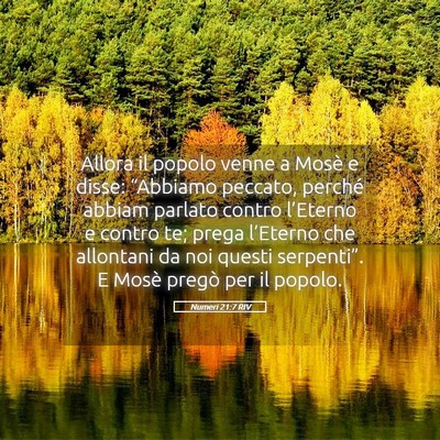 Picture 05 - Numeri 21:7 RIV - Allora il popolo venne a Mosè e disse: - Bible Verse Picture