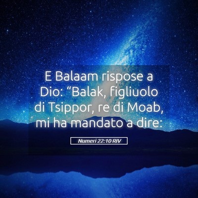 Picture 05 - Numeri 22:10 RIV - E Balaam rispose a Dio: “Balak, figliuolo di - Bible Verse Picture