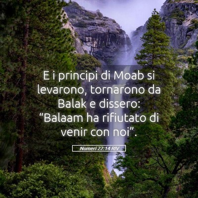 Picture 05 - Numeri 22:14 RIV - E i principi di Moab si levarono, tornarono da - Bible Verse Picture