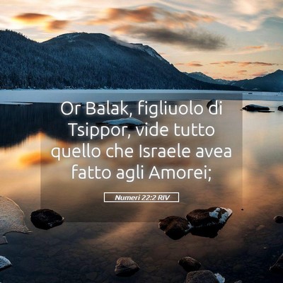 Picture 05 - Numeri 22:2 RIV - Or Balak, figliuolo di Tsippor, vide tutto quello - Bible Verse Picture