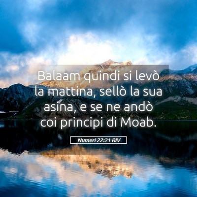 Picture 05 - Numeri 22:21 RIV - Balaam quindi si levò la mattina, sellò la sua - Bible Verse Picture