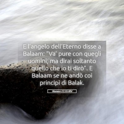 Picture 05 - Numeri 22:35 RIV - E l’angelo dell’Eterno disse a Balaam: - Bible Verse Picture