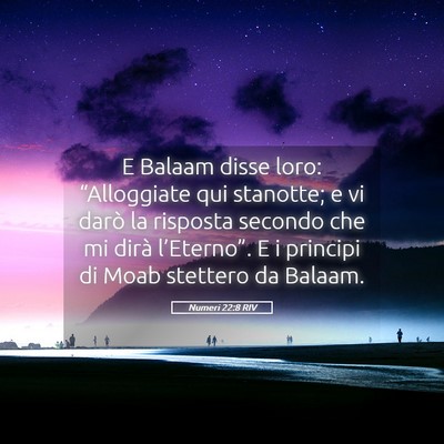 Picture 05 - Numeri 22:8 RIV - E Balaam disse loro: “Alloggiate qui stanotte; - Bible Verse Picture