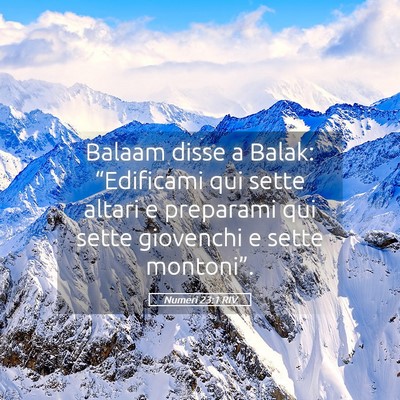 Picture 05 - Numeri 23:1 RIV - Balaam disse a Balak: “Edificami qui sette - Bible Verse Picture